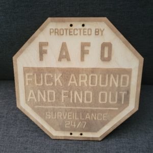 FAFO wooden yard sign + 1 FREE sticker FREE Shipping
